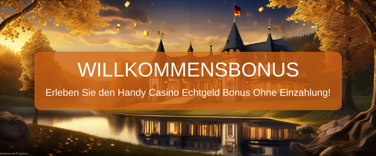 Handy Casino Echtgeld Bonus Ohne Einzahlung Deutschland 2026